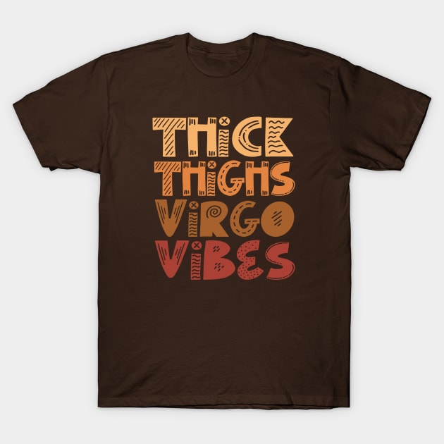 Thick Thighs Virgo Vibes T-Shirt by TheDesignDepot